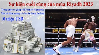 Sự kiện cuối cùng của mùa Riyadh 2023 [Pro_Boxing]