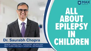 Epilepsy in Children: Signs, Symptoms, Treatment | Max Hospital