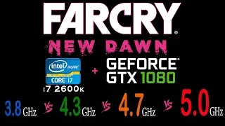 Far Cry New Dawn - i7 2600k  3.8 GHz vs 4.3 GHz vs 4.7 GHz vs 5.0 GHz