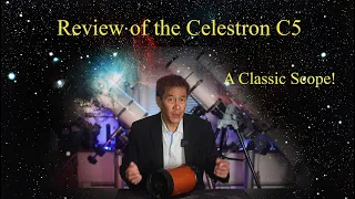 Review of the Celestron C5 - a true classic in our hobby!