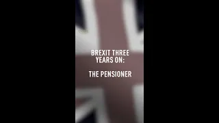 Brexit three years on: Pensioners