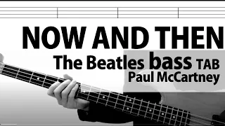 「Now and Then」 Bass Cover  The Beatles TAB Paul McCartney w/lyrics