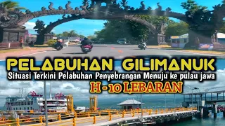 UPDATE TERKINI ❗️ SITUASI  MENUJU PELABUHAN GILIMANUK BALI |  H - 10 Menuju Lebaran Idul Fitri 2024