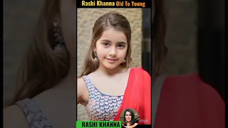 🔥Rashi Khanna Old To Young Transformation 😜#shorts #viral #short