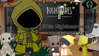 Little nightmares react part 2/??