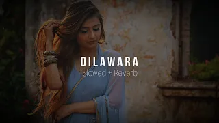 Dilawara | Slowed Reverb | The PropheC & Ezu