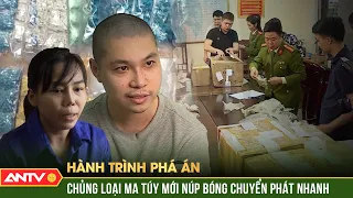 Chặt đứt đường dây ma túy liên tỉnh qua dịch vụ chuyển phát nhanh | Hành trình phá án 2024 | ANTV