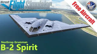 Northrop Grumman B-2 Spirit - Flight/Review - Microsoft Flight Simulator 2020