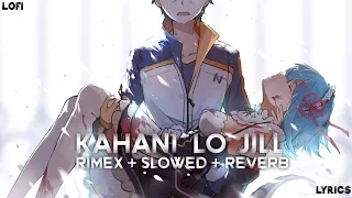 Kahani Lo Jill Lofi Song :- ( Rimex Slowed Reverb ) Gold E Singh ( Baljinder Mahant ) Hip Hop Bass