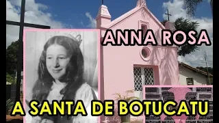 Anna Rosa , a santa de Botucatu - Visitamos a capela, o túmulo e a história.