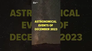 Astronomical Events In December 2023! #shorts