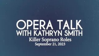 Opera Talk - Killer Soprano Roles