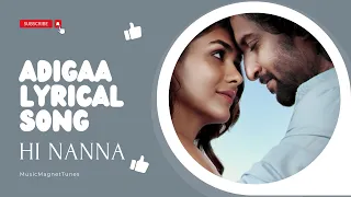 Hi Nanna - Adigaa Song | Lyrics | Nani | Mrunal Takur | Hi nanna movie songs| Adigaa Lyrical Song