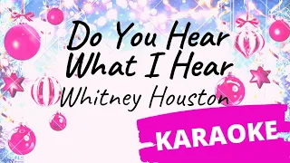 Do You Hear What I Hear - Whitney Houston KARAOKE