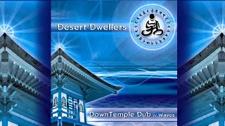 Desert Dwellers - DownTemple Dub: WAVES [Full Album]