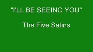 The Five Satins - I'll Be Seeing You