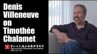 Denis Villeneuve on Timothée Chalamet