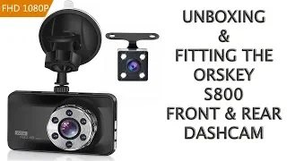 ORSKEY S800 DASHCAM UNBOXING ASSEMBLY AND FITTING