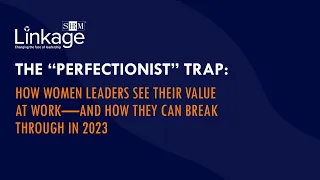 The “Perfectionist” Trap: The Latest Data on Women in the Workplace