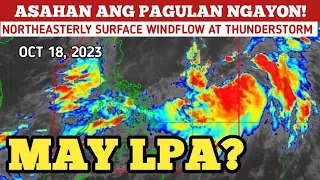 LOW PRESSURE AREA/BAGYO UPDATE! OCTOBER 18,2023 WEATHER UPDATE TODAY|PAGASA