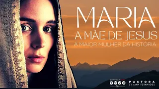 MARIA A MAIOR MULHER DA HUMANIDADE | PREGAÇÃO DA HISTÓRIA DE MARIA MÃE DE JESUS