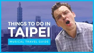 THINGS TO DO IN TAIPEI, TAIWAN | The Song 台北市歌曲 🇹🇼