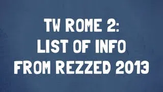 Total War Rome II - Rezzed 2013 Info - Everything!