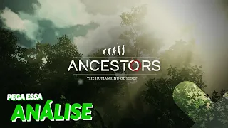 Pega essa Análise! Ancestors: The Humankind Odyssey