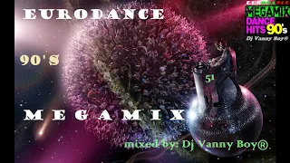 EURODANCE 90'S MEGAMIX - 51 - Dj Vanny Boy®