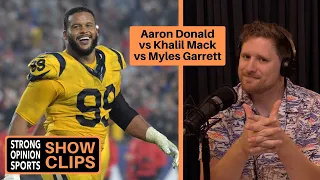 Aaron Donald vs Khalil Mack vs Myles Garrett