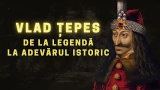 VLAD ȚEPEȘ - De la legendă la adevărul istoric...