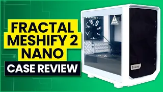 Fractal Design Meshify 2 Nano Review