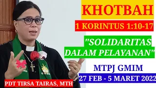 KHOTBAH 1 KORINTUS 1:10-17//MTPJ GMIM 27 FEBRUARI - 5 MARET 2022//SOLIDARITAS DALAM PELAYANAN