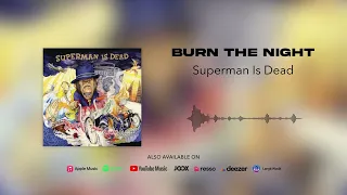 Superman Is Dead - Burn The Night (Official Audio)