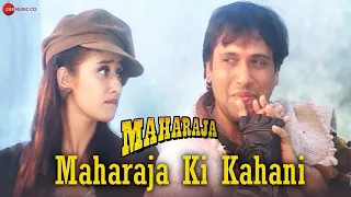 Maharaja Ki Kahani | Maharaja |  Govinda, Manisha Koirala | Udit Narayan, Kavita Krishnamurthy