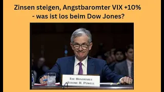 Zinsen steigen, Angstbaromter VIX +10% - was ist los beim Dow Jones? Marktgeflüster