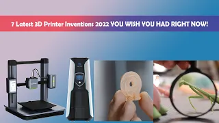 7 Latest 3D Printer Inventions 2022 YOU WISH YOU HAD RIGHT NOW! | New 3D Printers | TECHNO SOURCE