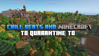 Chill Beats and Minecraft to Quarantine to