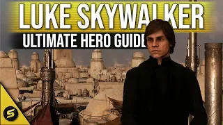 LUKE SKYWALKER - Ultimate Hero Guide - UPDATED