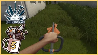 Garden Chopping Time | House Flipper #5 - Let's Play / Gameplay
