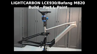 LIGHTCARBON LCE930 | Bafang M820  | Carbon EMTB Dream Build Part I - Paint