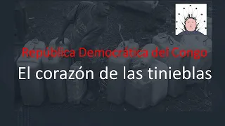 República Democrática del Congo  El Corazón de las Tinieblas