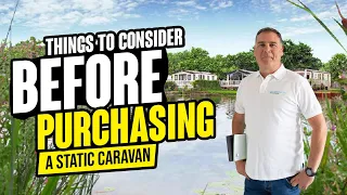 Things To Consider Before Purchasing A Static Caravan