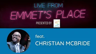 Live From Emmet's Place Vol. 63 - Christian McBride