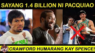 Wow! PACQUIAO Pera na 1.4 Billion naging Bato Pa! | Crawford inutakan si Spence