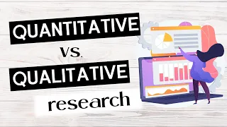 QUANTITATIVE vs QUALITATIVE RESEARCH explained:  differences, and when to use each