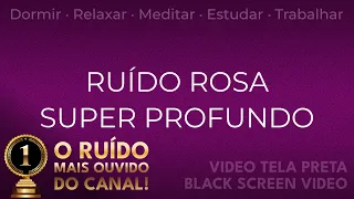 😴💤 Dormir Rápido com Ruído Rosa Super Profundo - Relaxar Aliviar o Estresse