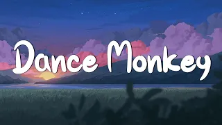 Dance Monkey - Tones and I (Lyrics) || Ed Sheeran, The Chainsmokers,... (Mix Lyrics)