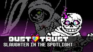 [Dustswap: Dusttrust] Slaughter in the spotlight | OST video