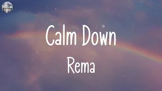 Rema - Calm Down [Lyrics] | Ed Sheeran, Taylor Swift,... (Mix Lyrics)